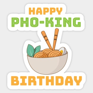 Happy pho-king birthday Sticker